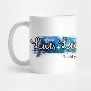 Live, Learn, Lecture - I told you so - INTJ Mug